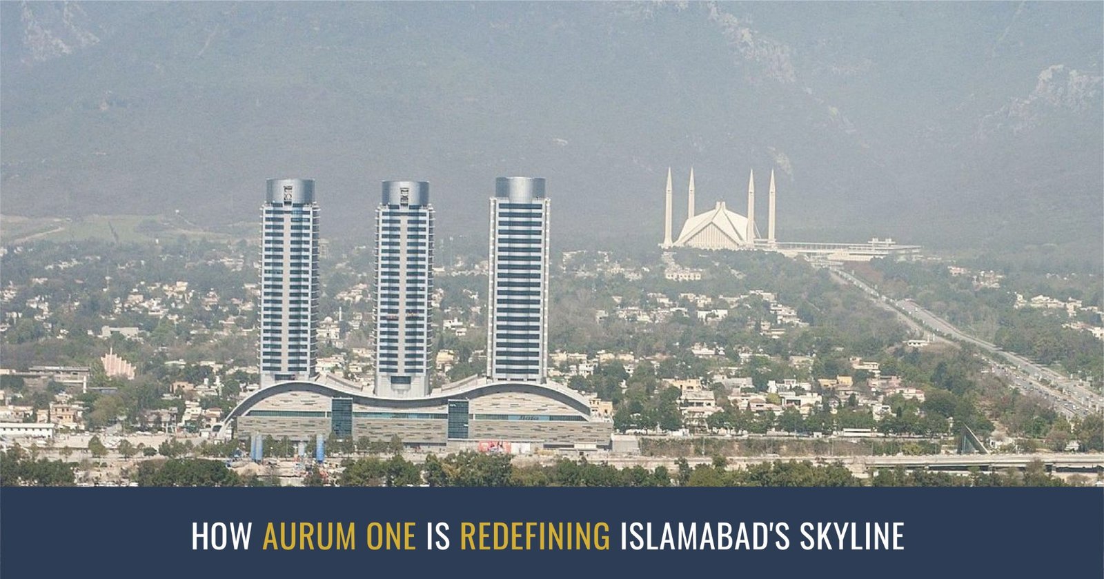 HOW AURUMONE IS REDEFINING ISLAMABAD'S SKYLINE 