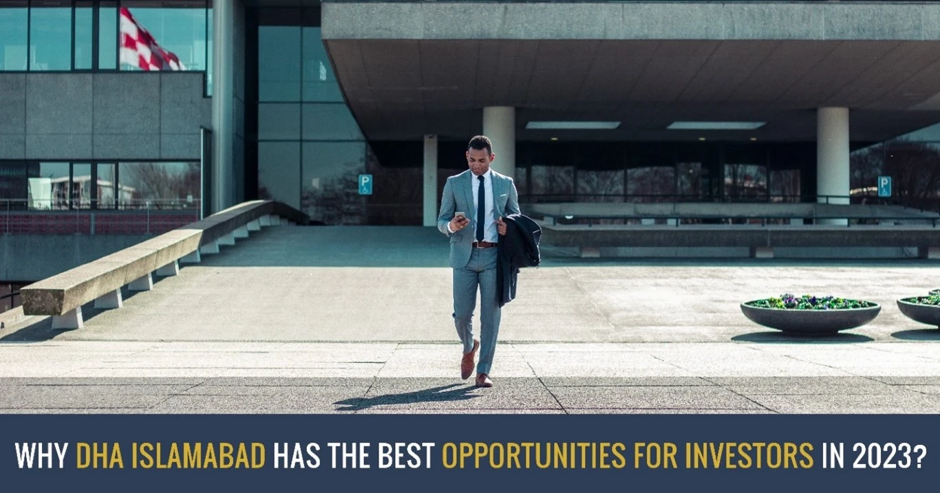WHY DHA ISLAMABAD HAS THE BEST OPPORTUNITIES FOR INVESTORS IN 2023?